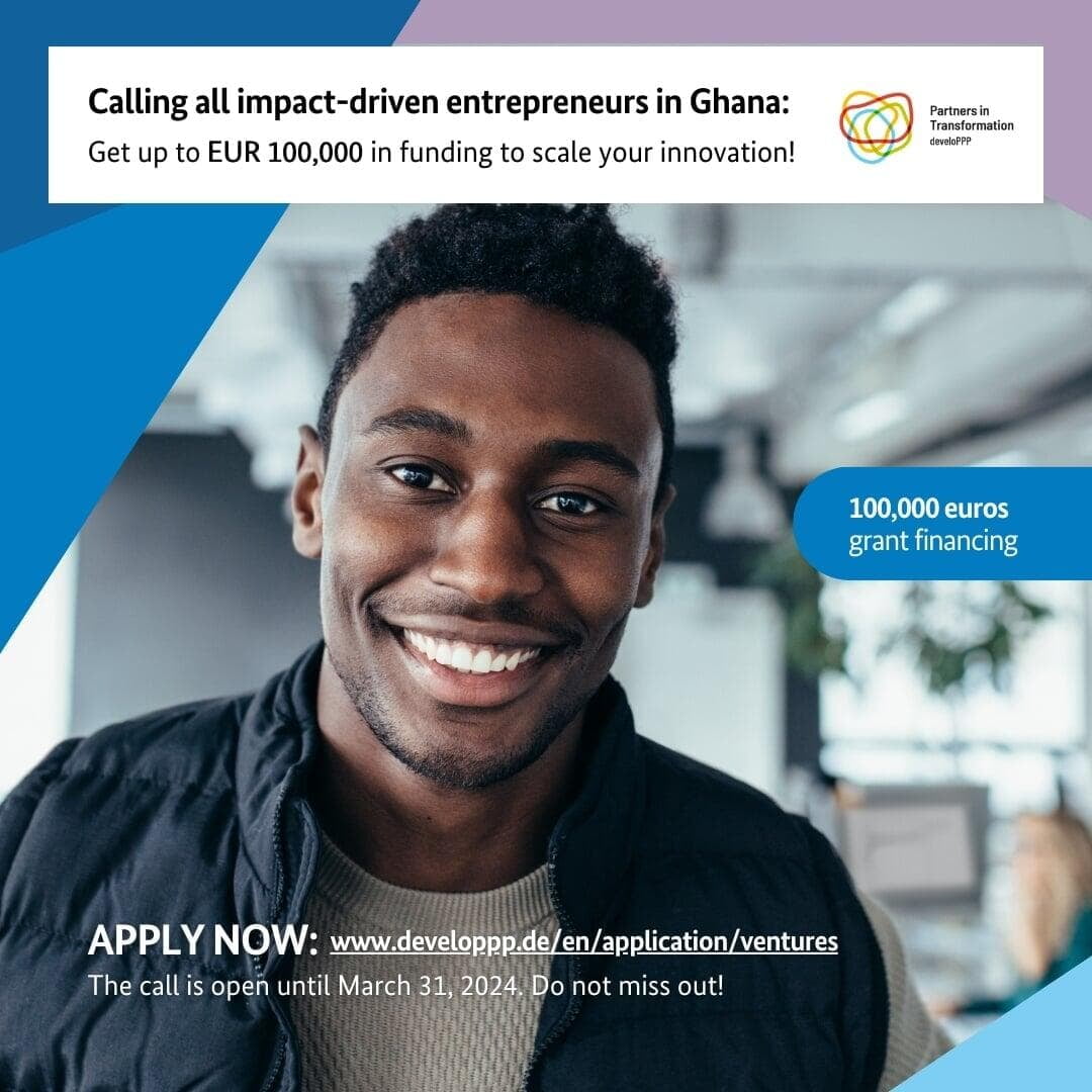 Calling All Impact-Driven Entrepreneurs in Ghana: €100,000 Funding Unlocked